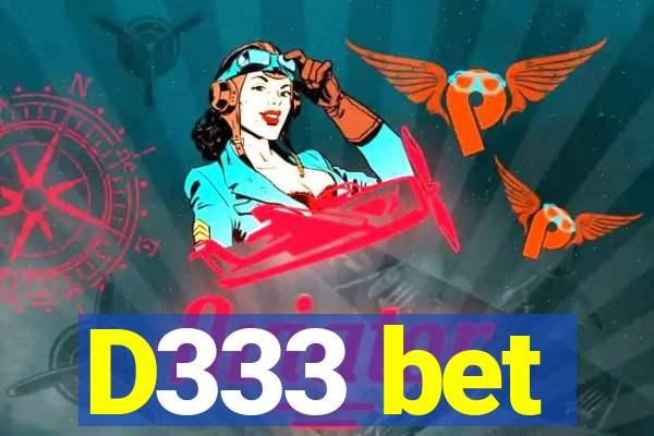 D333 bet